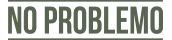 No Problemo